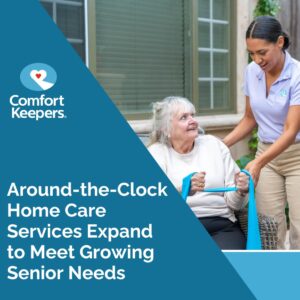 Comfort Keepers Of Austin, TX Shares Availability of Around-the-Clock Home Care Services
